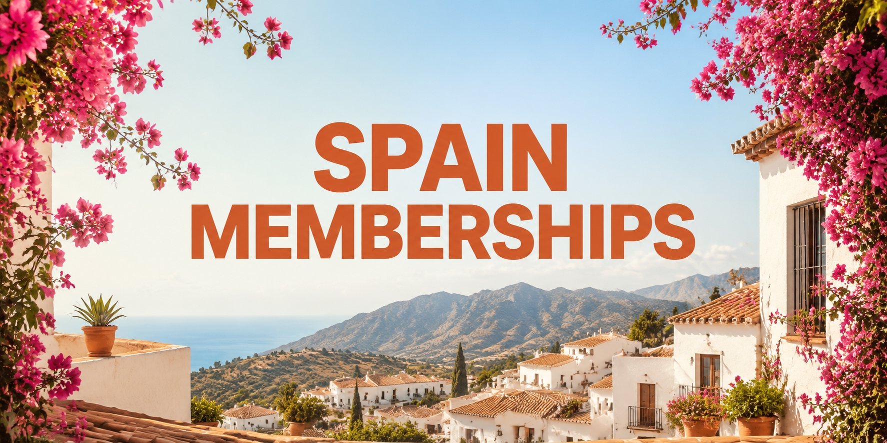 Spain memberships text with a Mediterranean coastal town, white buildings, pink bougainvillea flowers, and mountainous landscape